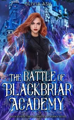 The Battle of Blackbriar Academy: an academy fantasy romance adventure series