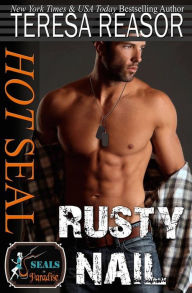 Title: Hot SEAL, Rusty Nail, Author: Teresa J. Reasor