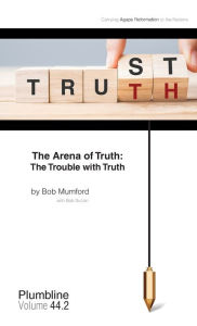 Title: The Arena of Truth: The Trouble with Truth, Author: Bob Mumford