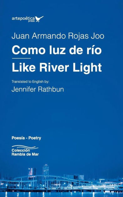 Como Luz De Ri O Like River Light By Juan Armando Rojas Paperback Barnes Noble
