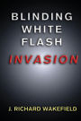Blinding White Flash: INVASION