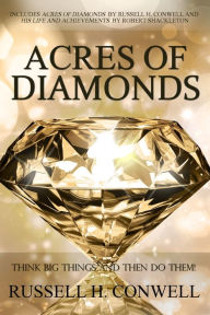 Title: Acres of Diamonds by Russell H. Conwell, Author: Russell H Conwell