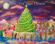 Title: Santa's First Vegan Christmas, Author: Robin Raven