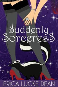 Suddenly Sorceress (Ivie McKie Chronicles Series #1)