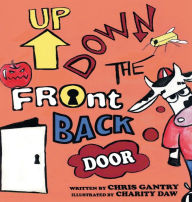 Title: Up Down the Front Back Door, Author: Chris Gantry