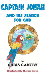 Title: Captain Jonah and His Search for God, Author: Chris Gantry