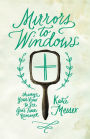 Mirrors to Windows: Change Your View to See God's True Romance