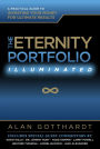The Eternity Portfolio, Illuminated: A Practical Guide for Investing Your Money for Ultimate Results