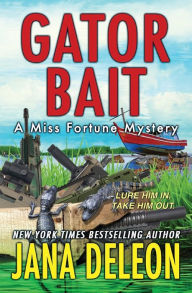 Title: Gator Bait (Miss Fortune Series #5), Author: Jana DeLeon