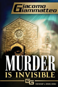 Title: Murder Is Invisible, Author: Giacomo Giammatteo