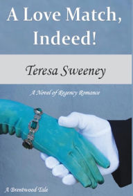 Title: A Love Match, Indeed!, Author: Teresa Sweeney