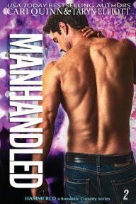 Title: Manhandled: a Rockstar Romantic Comedy, Author: Taryn Elliott