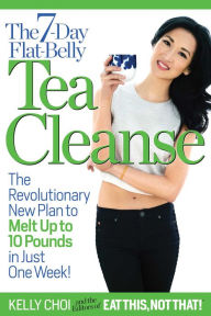 Title: The 7-Day Flat-Belly Tea Cleanse: The Revolutionary New Plan to Melt Up to 10 pounds of Fat in Just One Week!, Author: Kelly Choi