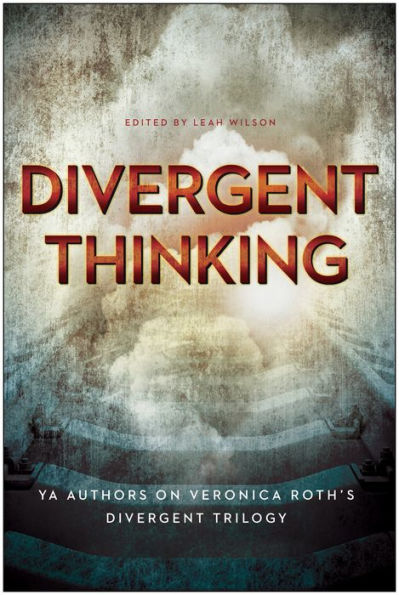 Divergent Thinking: YA Authors on Veronica Roth's Divergent Trilogy