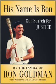 Title: His Name Is Ron: Our Search for Justice, Author: Kim Goldman