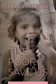 Title: The Poor Save Us, Author: Megan McKenna