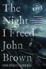 Title: The Night I Freed John Brown, Author: John Michael Cummings