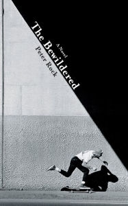 Title: The Bewildered: A Novel, Author: Peter Rock