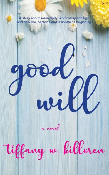 Good Will: A Novel