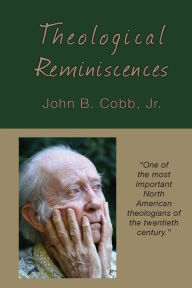 Title: Theological Reminiscences, Author: John B Cobb Jr