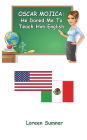 Oscar Mojica: He Dared Me to Teach Him English