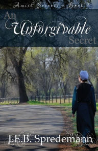 An Unforgivable Secret (Amish Secrets #1)