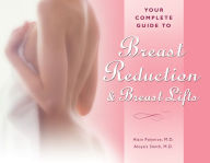 Title: Your Complete Guide to Breast Reduction and Breast Lifts, Author: Alain Polynice