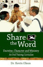 Share the Word: Doctrine, Character and Ministry: An Oral Training Curriculum