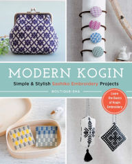 Title: Modern Kogin: Sweet & Simple Sashiko Embroidery Designs & Projects, Author: Boutique-Sha