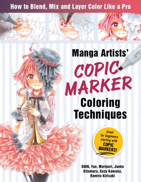 Manga Artists Copic Marker Coloring Techniques: Learn How To Blend