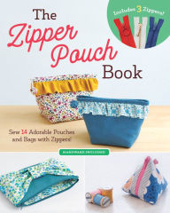 Title: The Zipper Pouch Book: Sew 14 Adorable Purses & Bags with Zippers, Author: Boutique-Sha