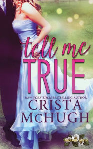 Title: Tell Me True, Author: Crista McHugh