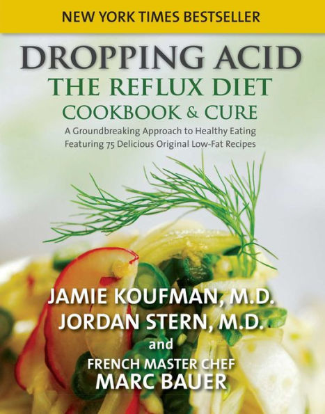 Dropping Acid: The Reflux Diet Cookbook & Cure