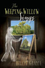 The Weeping Willow Sings