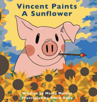 Title: Vincent Paints A Sunflower, Author: Marta Molnar