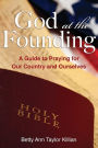 God at the Founding: A Guide to Praying for Our Country and Ourselves