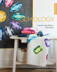 Free online book audio download Patchwork Lab: Gemology: Transforming Fabrics into Facets 9781940655413 by Andrea Tsang Jackson (English literature) 