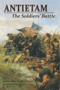 Title: Antietam: The Soldiers' Battle, Author: John Michael Priest