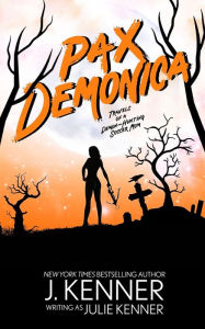 Title: Pax Demonica: Trials of a Demon-Hunting Soccer Mom, Author: Julie Kenner