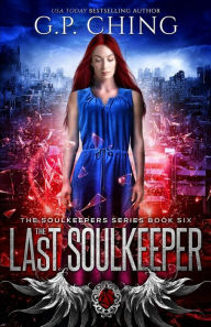 Title: The Last Soulkeeper, Author: G P Ching