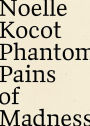 Phantom Pains of Madness