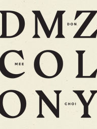 Title: DMZ Colony (National Book Award Winner), Author: Don Mee Choi