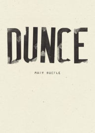 Title: Dunce, Author: Mary Ruefle