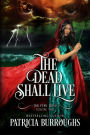 The Dead Shall Live: Volume Two of The Fury Triad