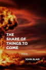 The Shape of Things to Come: Poems