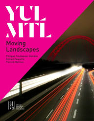 Title: YUL/MTL: Moving Landscapes, Author: Philippe Poullaouec-Gonidec