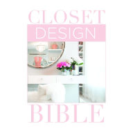 Title: Closet Design Bible, Author: Lisa Adams