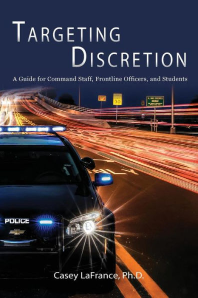 Targeting Discretion Model: A Guide for Scholars and Practitioners