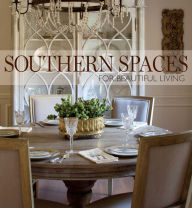 Title: Southern Spaces: For Beautiful Living, Author: Kathleen J. Whaley