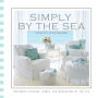 Simply by the Sea: Designed Cottages, Homes and Bungalows by the Sea